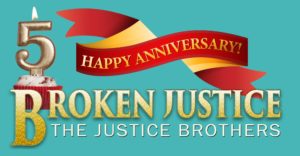 Broken Justice Anniversary